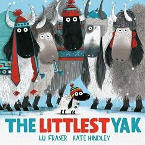 Littlest Yak, Paperback - Lu Fraser imagine
