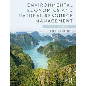 Environmental Economics and Natural Resource Management, Paperback - David A. Anderson imagine