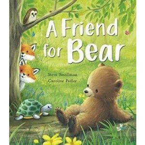 Friend for Bear, Paperback - Steve Smallman imagine