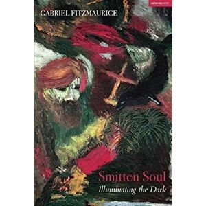 Smitten Soul. Illuminating the Dark, Paperback - Gabriel Fitzmaurice imagine
