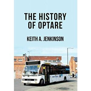 History of Optare, Paperback - Keith A. Jenkinson imagine
