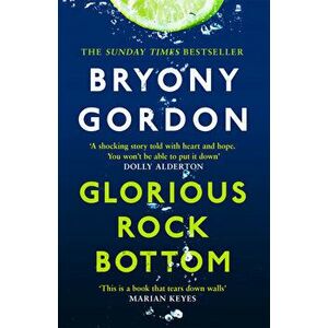 Glorious Rock Bottom - Bryony Gordon imagine