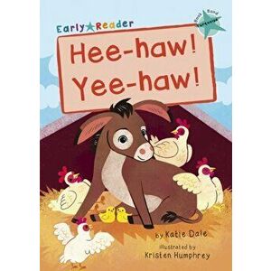 Hee-haw! Yee-haw!. (Turquoise Early Reader), Paperback - Katie Dale imagine