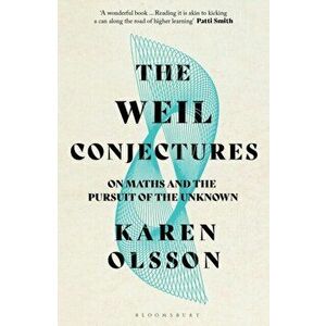 Weil Conjectures. On Maths and the Pursuit of the Unknown, Paperback - Karen Olsson imagine