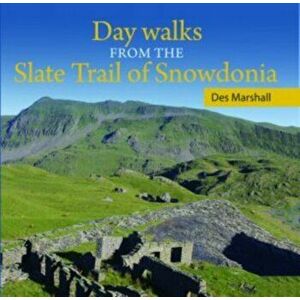 Compact Wales: Day Walks from the Slate Trail of Snowdonia, Paperback - Des Marshall imagine
