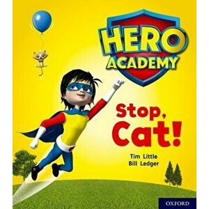 Hero Academy: Oxford Level 1+, Pink Book Band: Stop, Cat!, Paperback - Tim Little imagine