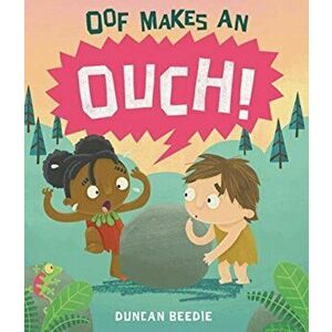 Oof Makes an Ouch, Paperback - Duncan Beedie imagine