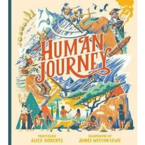 Human Journey, Paperback - Professor Alice Roberts imagine