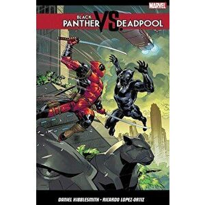 Black Panther Vs. Deadpool, Paperback - Daniel Kibblesmith imagine