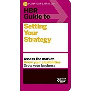 HBR Guide to Setting Your Strategy, Paperback - Harvard Business Review imagine