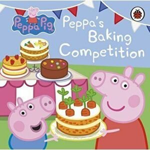 Peppa Pig: Peppa's Baking Competition, Board book - *** imagine