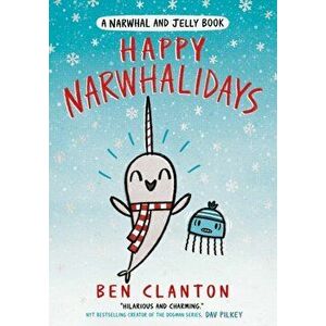 Happy Narwhalidays, Paperback - Ben Clanton imagine