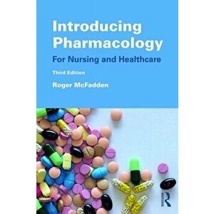 Introducing Pharmacology. For Nursing and Healthcare, Paperback - Roger McFadden imagine