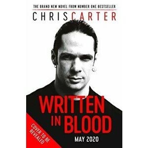 Written in Blood. The Sunday Times Number One Bestseller, Hardback - Chris Carter imagine