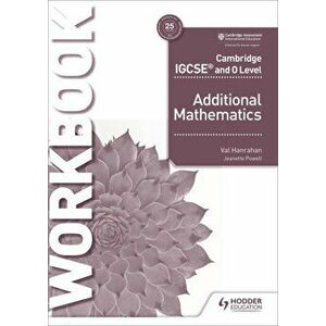 Cambridge IGCSE and O Level Additional Mathematics Workbook, Paperback - Val Hanrahan imagine