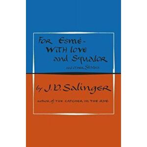 For Esme - with Love and Squalor. And Other Stories, Hardback - J. D. Salinger imagine