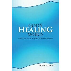 God's Healing Word: A Practical Guide to Receiving Divine Healing (Book & CD), Paperback - Trina Hankins imagine