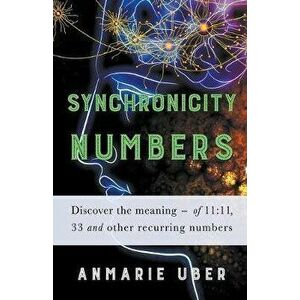 Synchronicity Numbers, Paperback - Anmarie Uber imagine