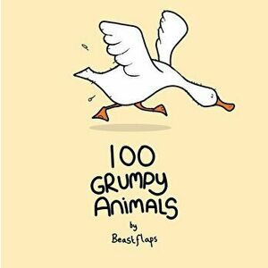 100 Grumpy Animals, Paperback - Beast Flaps imagine
