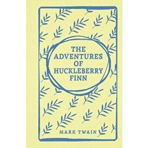 Adventures of Huckleberry Finn, Hardback - Mark Twain imagine