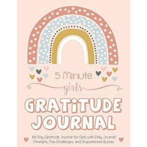 5 Minute Girls Gratitude Journal: 100 Day Gratitude Journal for Girls with Daily Journal Prompts, Fun Challenges, and Inspirational Quotes (Unicorn De imagine