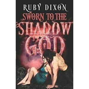 Sworn to the Shadow God: An Epic Fantasy Romance, Paperback - Ruby Dixon imagine