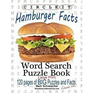 Circle It, Hamburger Facts, Large Print, Word Search, Puzzle Book, Paperback - Lowry Global Media LLC imagine