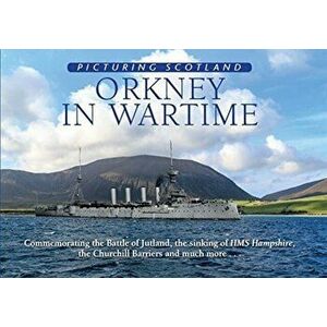 Orkney in Wartime: Picturing Scotland, Hardback - Colin Nutt imagine