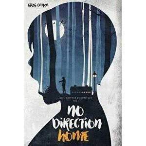 No Direction Home, Paperback - Greg Cayea imagine