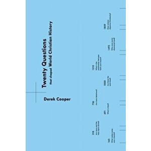 Twenty Questions That Shaped World Christian History, Paperback - Derek Cooper imagine
