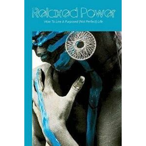 Relaxed Power, Paperback - Tangela W. Johnson imagine