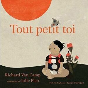 Tout Petit Toi, Hardcover - Richard Van Camp imagine