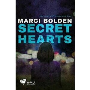 Secret Hearts, Paperback - Marci Bolden imagine