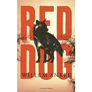 Red Dog, Paperback - Willem Anker imagine