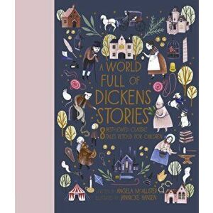 A World Full of Dickens Stories, Hardcover - Angela McAllister imagine