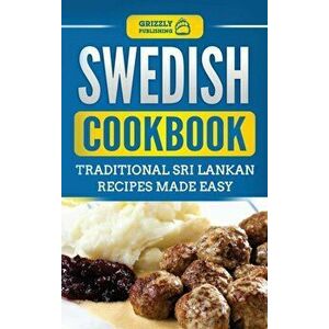 Swedish Cookbook: Traditional Swedish Recipes Made Easy, Hardcover - Grizzly Publishing imagine