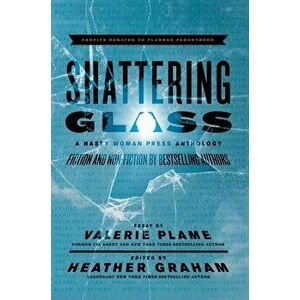 Shattering Glass: A Nasty Woman Press Anthology, Hardcover - Heather Graham imagine