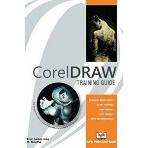 Corel Draw Training Guide, Paperback - Satish M. Geetha Jain imagine
