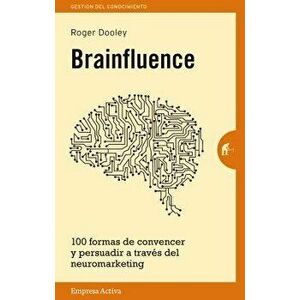 Brainfluence, Paperback - Roger Dooley imagine