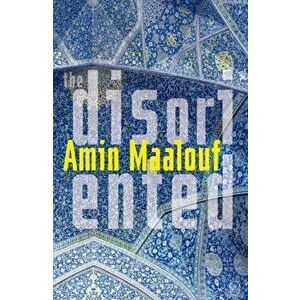 The Disoriented, Paperback - Amin Maalouf imagine