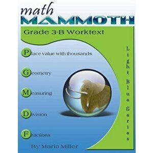 Math Mammoth Grade 3-B Worktext, Paperback - Maria Miller imagine