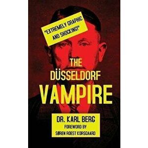 The Dsseldorf Vampire, Paperback - Karl Berg imagine