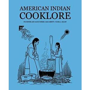 American Indian Cooklore (Classic Reprints), Paperback - Sylvester Tinker imagine