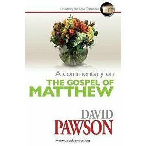 A Commentary on the Gospel of Matthew, Paperback - David Pawson imagine