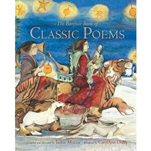 The Barefoot Book of Classic Poems, Hardcover - Jackie Morris imagine