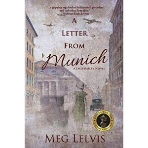 A Letter From Munich: A Jack Bailey Novel, Paperback - Meg Lelvis imagine