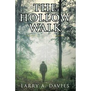 The Hollow Walk, Paperback - Larry a. Davies imagine