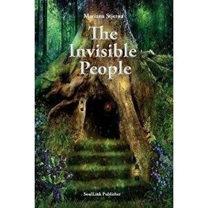 The Invisible People: In the Magical World of Nature, Paperback - Mariana Stjerna imagine