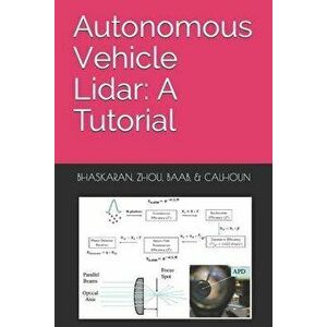Autonomous Vehicle Lidar: A Tutorial, Paperback - Kai Zhou imagine