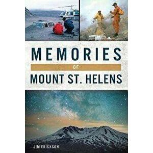 Memories of Mount St. Helens, Paperback - Jim Erickson imagine